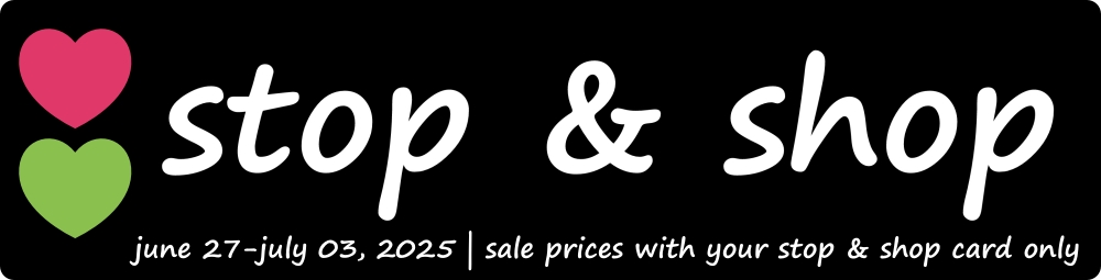 Stop & Shop sale banner for the week of June 27 to July 3, 2025. Sale prices with your Stop & Shop card only.